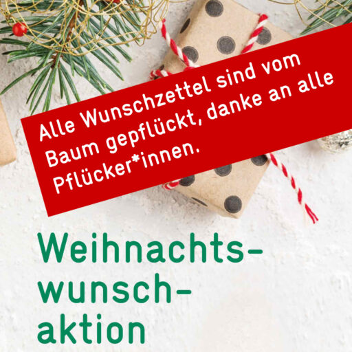 Plakat zur Weihnachtswunschaktion mit dem Hinweis: "Alle Wunschzettel sind vom Baum gepflückt, danke an alle Pflücker*innen."